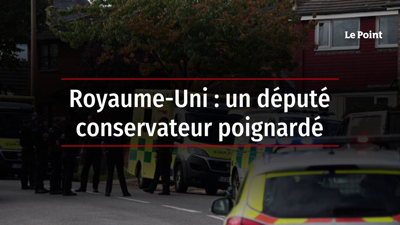 Royaume-Uni : le député conservateur poignardé...