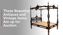 EVENT: These Beautiful Antiques and Vintage Items Are up for Auction