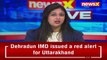 Heavy Rains Lash Uttarakhand IMD Issues Red Alert NewsX