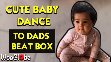 'Adorable baby girl dances to dad's beatboxing'