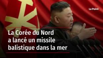 La Corée du Nord a lancé un missile balistique dans la mer