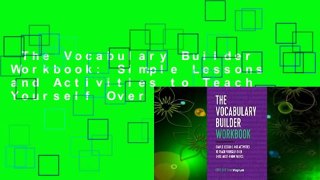 The Vocabulary Builder Workbook: Simple Lessons and Activities to Teach Yourself Over 1,400