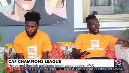 CAF Champions League: Netty and Barnieh anticipate tough game against WAC - The Pulse (15-10-21)