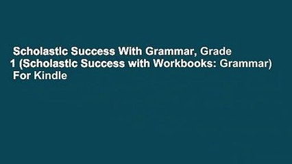 Scholastic Success With Grammar, Grade 1 (Scholastic Success with Workbooks: Grammar)  For Kindle