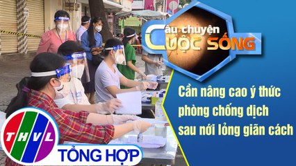 Cần nâng cao ý thức phòng chống dịch sau nới lỏng giãn cách