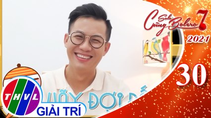 Solo cùng Bolero Mùa 7 - Tập 30: Vui Cùng Sao - Vòng 3