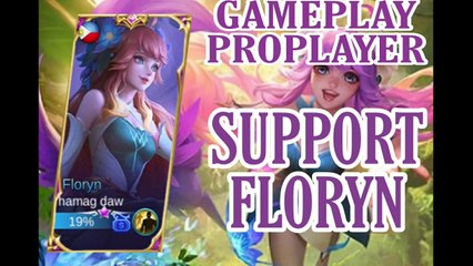 Gameplay Proplayer New Hero Support Floryn - Mobile Legend