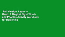 Full Version  Learn to Read: A Magical Sight Words and Phonics Activity Workbook for Beginning