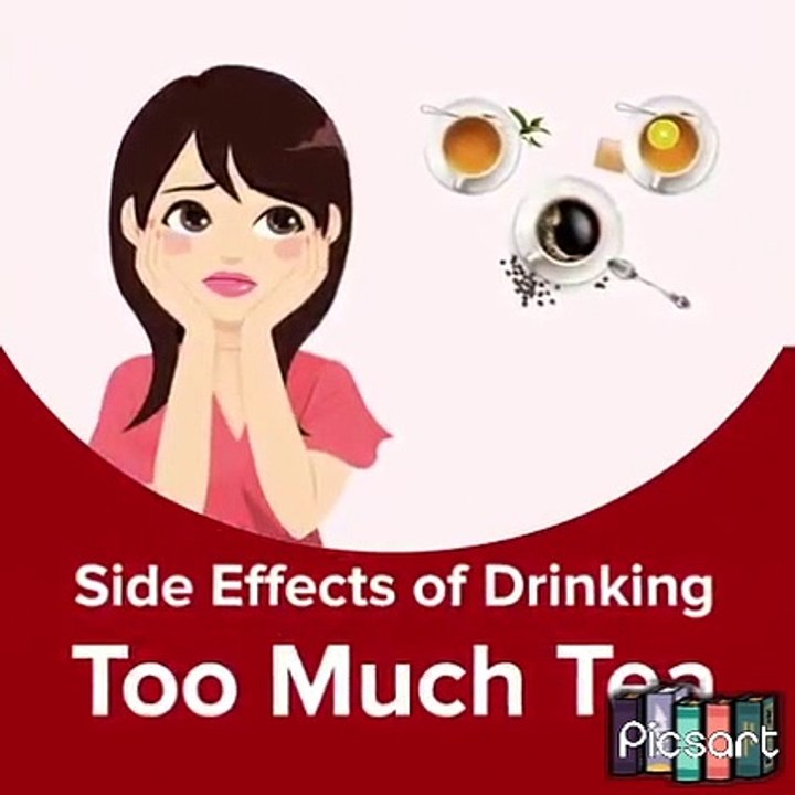 Side Effects of Drinking Too Much Tea