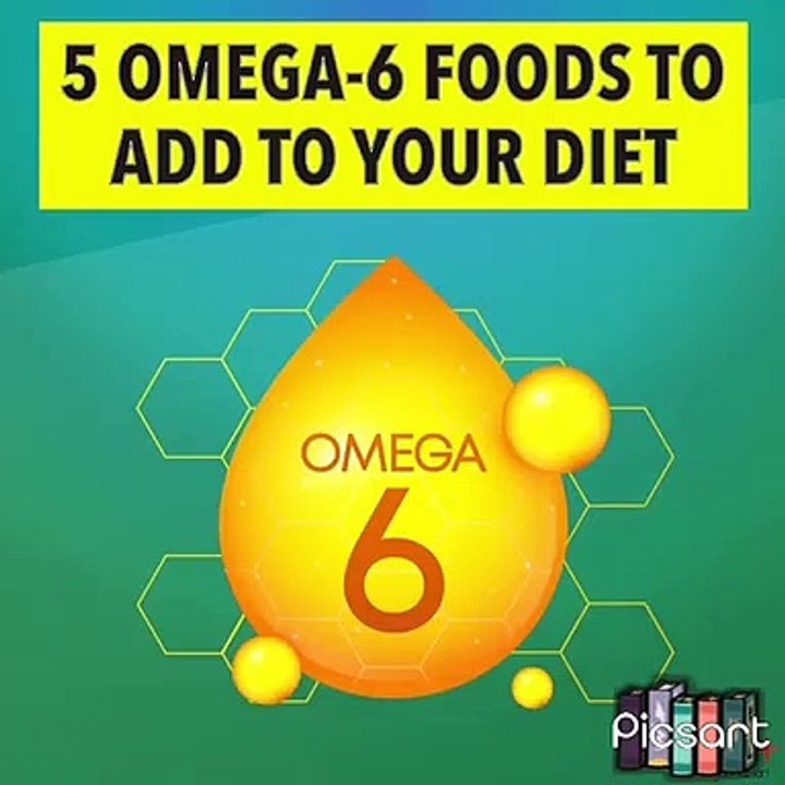 5 Omega-6 Foods to Add to Your Diet