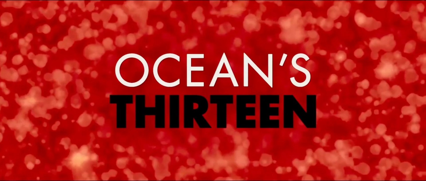 OCEAN'S THIRTEEN (2007) Trailer VO - HD