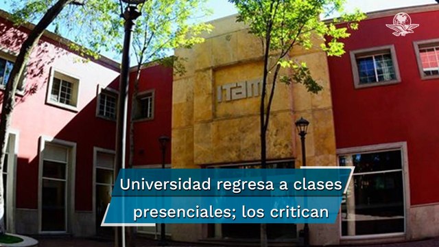 ITAM informa sobre exámenes finales presenciales; le llueven críticas en redes
