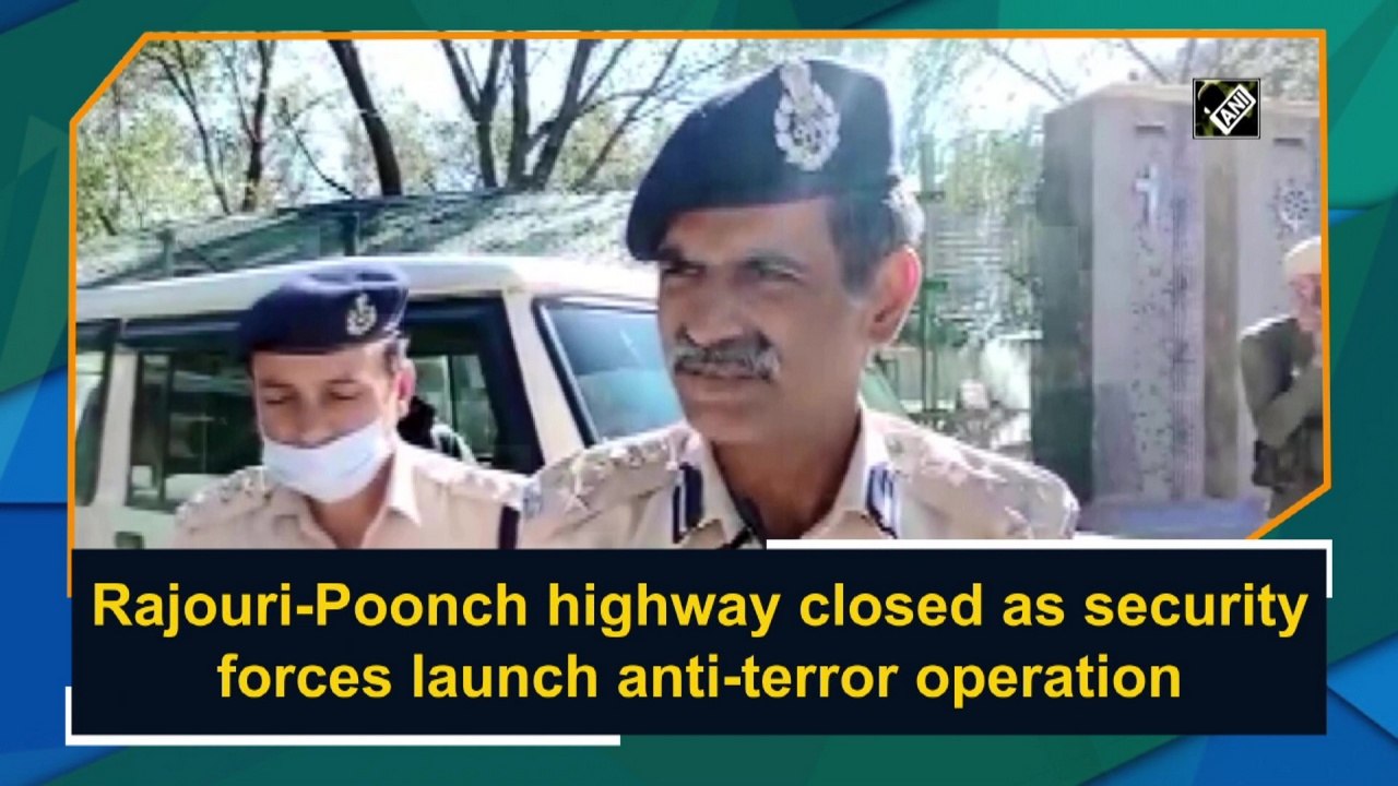 Rajouri-Poonch highway closed as security forces launch anti-terror operation