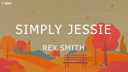 Rex Smith - Simply Jessie (Official Lyric Video)