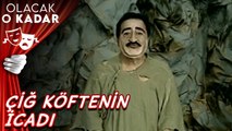 Çiğ Köftenin İcadı - Olacak O Kadar