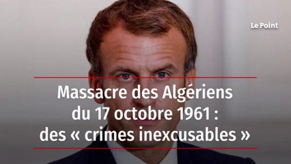 Massacre des Algériens du 17 octobre 1961 : des « crimes inexcusables »