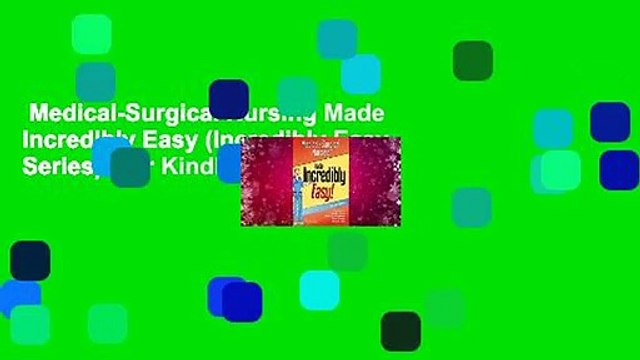 Medical-Surgical Nursing Made Incredibly Easy (Incredibly Easy Series) For Kindle