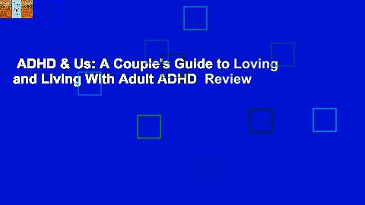 ADHD & Us: A Couple's Guide to Loving and Living With Adult ADHD  Review