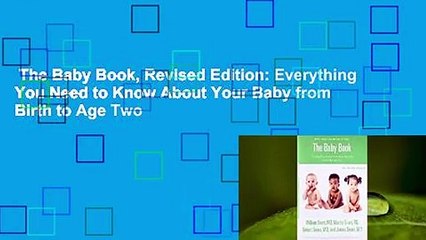 The Baby Book, Revised Edition: Everything You Need to Know About Your Baby from Birth to Age Two