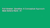 Full Version  Genetics: A Conceptual Approach  Best Sellers Rank : #1