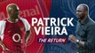 Patrick Vieira - The Return