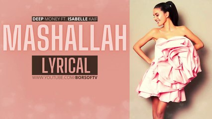 Mashallah Full Lyrical Video Song – Deep Money Feat. Isabelle Kaif - Mashallah Lyrics - FULL SONG