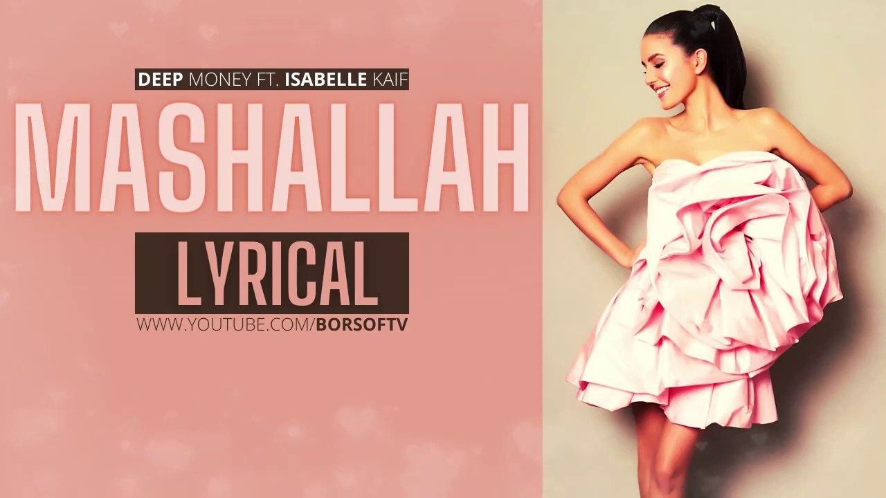 Mashallah Full Lyrical Video Song – Deep Money Feat. Isabelle Kaif - Mashallah Lyrics - FULL SONG