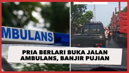 Viral Aksi Heroik Pria Berlari Buka Jalan untuk Ambulans, Banjir Pujian Warganet