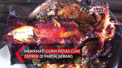 Download Video: Menikmati Gurih Pedas Cumi Geprek di Pantai Serang