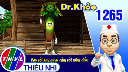 Dr. Khỏe - Tập 1265: Cây cối xay giảm cảm sốt nhức đầu