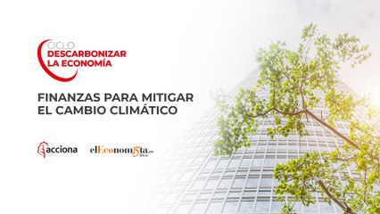 Observatorio Acciona 'Finanzas para mitigar el cambio climático'