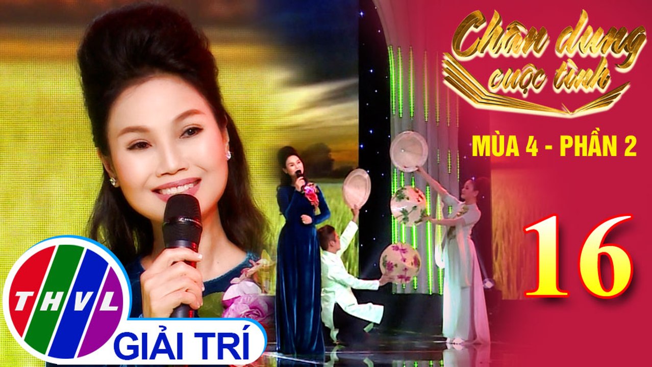 Chân dung cuộc tình Mùa 4 Phần 2 - Tập 16: Gợi nhớ quê hương - Thùy Trang