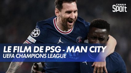 Le Film de Paris SG - Manchester City