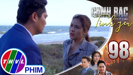 Canh bạc tình yêu - Tập 98[1]: Thanh Vân từng rất yêu Khiêm nhưng anh lại lợi dụng lòng tin của cô