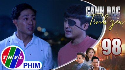 Canh bạc tình yêu - Tập 98[4]: Duy khuyên Kiệt đừng mải mê chạy theo những thứ không thuộc về mình