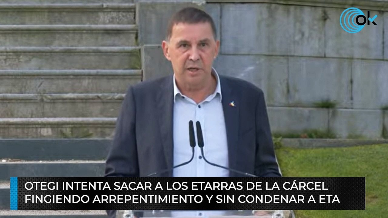 Otegi intenta sacar a los etarras de la cárcel fingiendo arrepentimiento y sin condenar a ETA