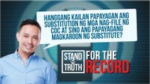 Hanggang kailan papayagan ang substitution ng mga nag-file ng COC at sino ang papayagang magkaroon ng substitute? | Stand for Truth