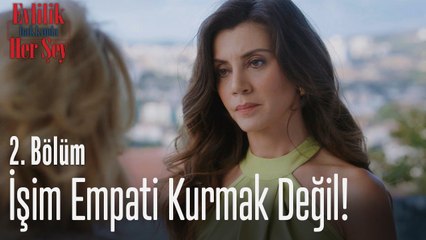 Benim işim empati kurmak değil! - Evlilik Hakkında Her Şey 2. Bölüm