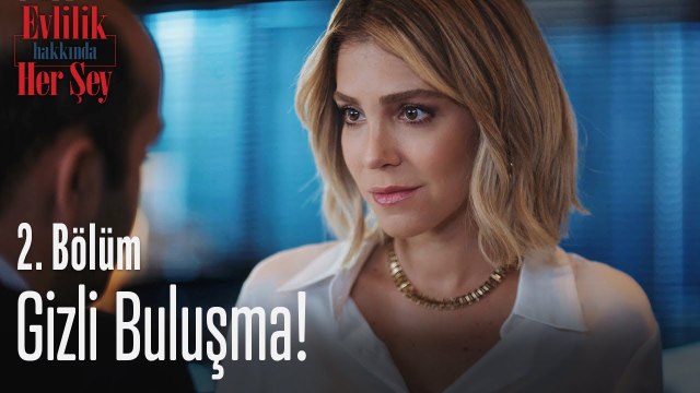 Sanem ve Sergen'in gizli buluşması! - Evlilik Hakkında Her Şey 2. Bölüm