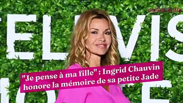 Je pense à ma fille : Ingrid Chauvin honore la mémoire de sa petite Jade