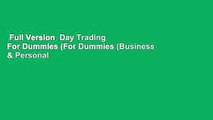 Full Version  Day Trading For Dummies (For Dummies (Business & Personal Finance))  Review