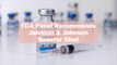 FDA Panel Recommends Johnson & Johnson Booster Shot—Here's What Happens Next