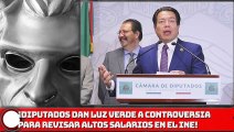 ¡Diputados dan luz verde a controversia para revisar altos salarios en el INE!