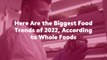Here Are the Biggest Food Trends of 2022, According to Whole Foods
