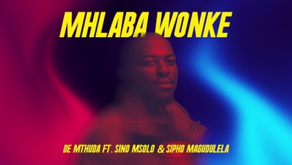 De Mthuda - Mhlaba Wonke