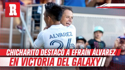 Chicharito Hernández destacó a Efraín Álvarez en victoria del Galaxy