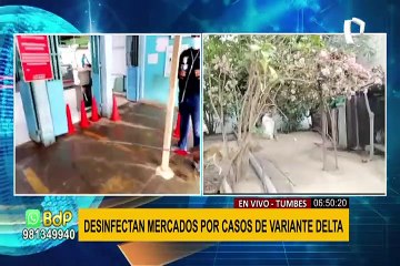 Tumbes: desinfectan mercados para prevenir aumento de contagios con variante delta