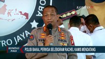 Pasca Kaburnya Rachel Venya dari Wisma Atlet, Polisi Bakal Usut Kasus Mafia Karantina Kesehatan