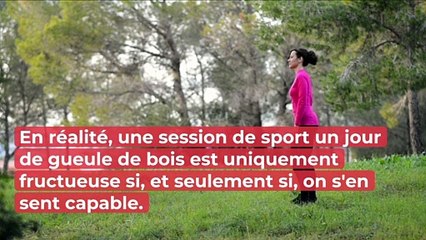 Est-ce une bonne idée de faire du sport avec la gueule de bois ?