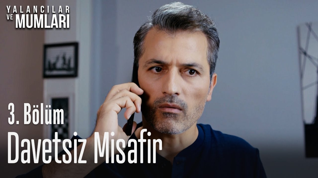 Davetsiz misafir - Yalancılar Ve Mumları 3. Bölüm